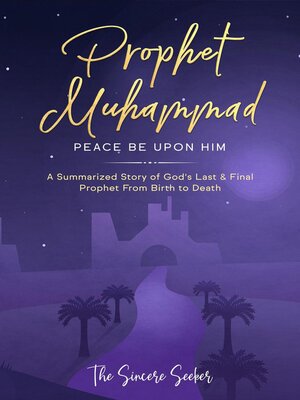cover image of Prophet Muhammad Peace Be Upon Him
